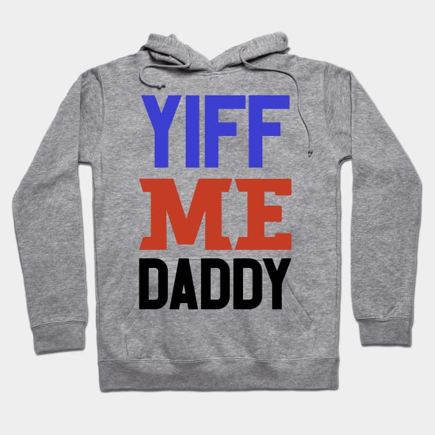 Yiff Me Daddy Funny Furry Lewd Anthro OwO Hoodie by Mellowdellow